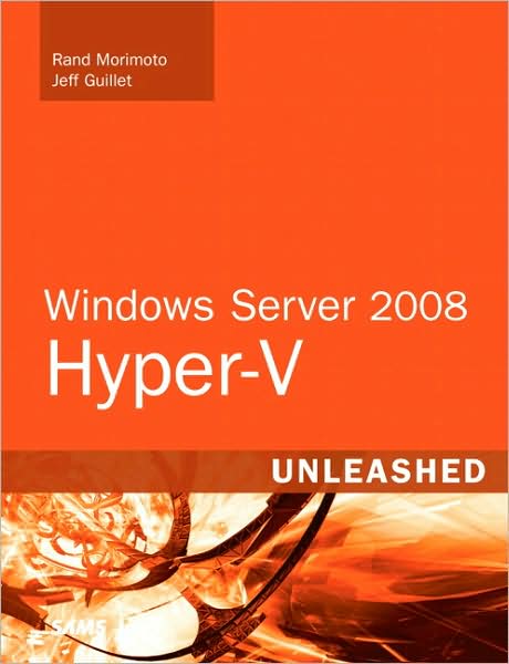 Windows Server 2008 Hyper-V Unleashed