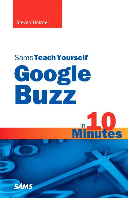 Sams Teach Yourself Google Buzz in 10 Minutes