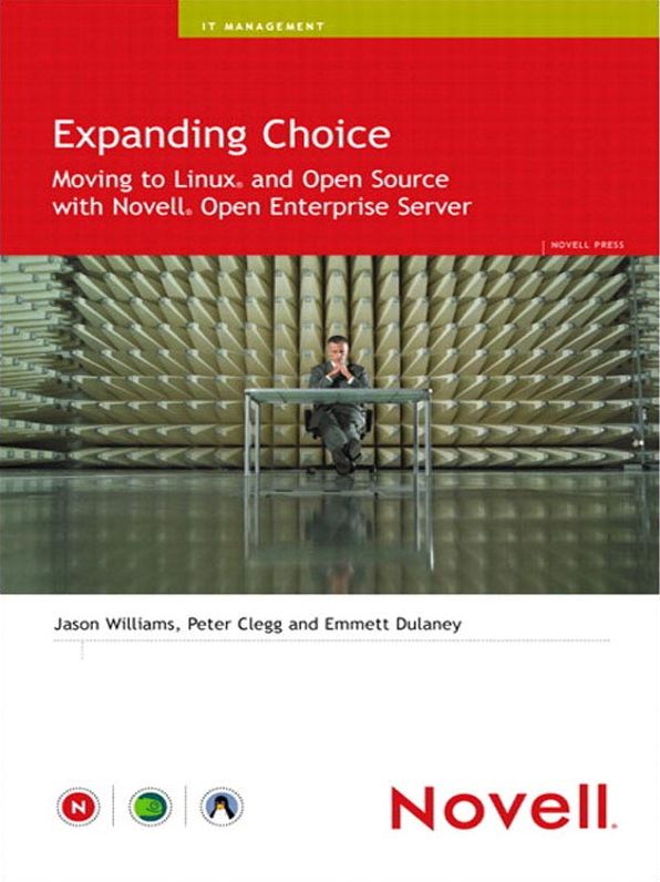 Expanding Choice: Moving to Linux and Open Source with Novell Open Enterprise Server