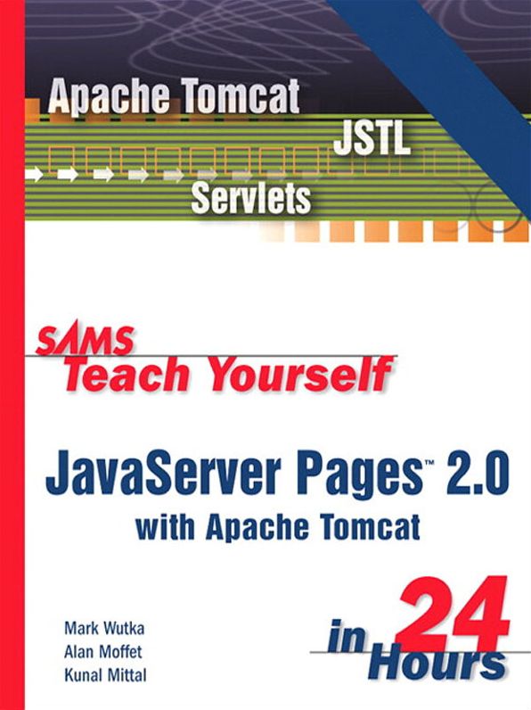 Sams Teach Yourself JavaServer Pages 2.0 with Apache Tomcat in 24 Hours, Complete Starter Kit