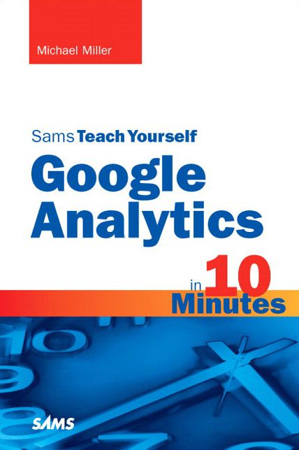 Sams Teach Yourself Google Analytics in 10 Minutes