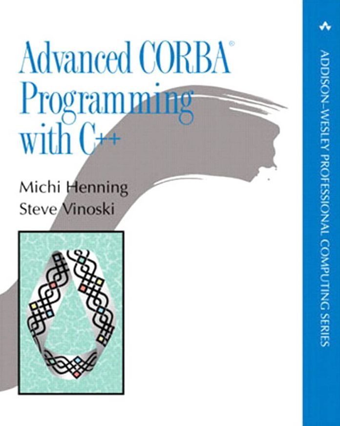 Advanced CORBA&reg; Programming with C++: Adv Corba Prog w/C++_p