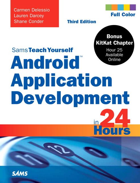 Android Application Development in 24 Hours, Sams Teach Yourself