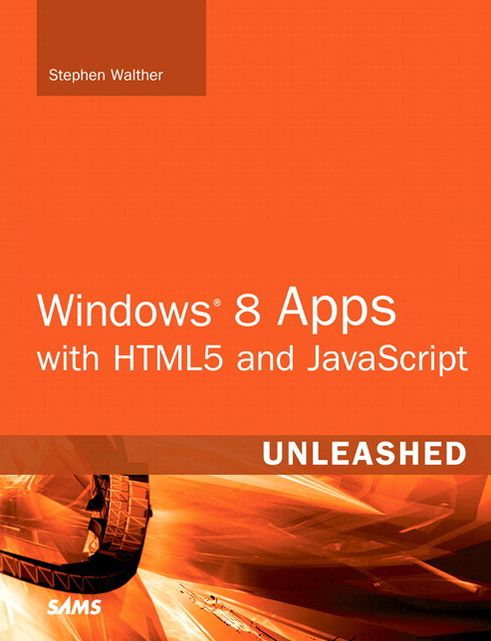 Windows 8 Apps with HTML5 and JavaScript Unleashed