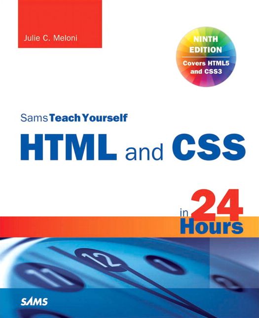 HTML and CSS in 24 Hours, Sams Teach Yourself (Updated for HTML5 and CSS3)