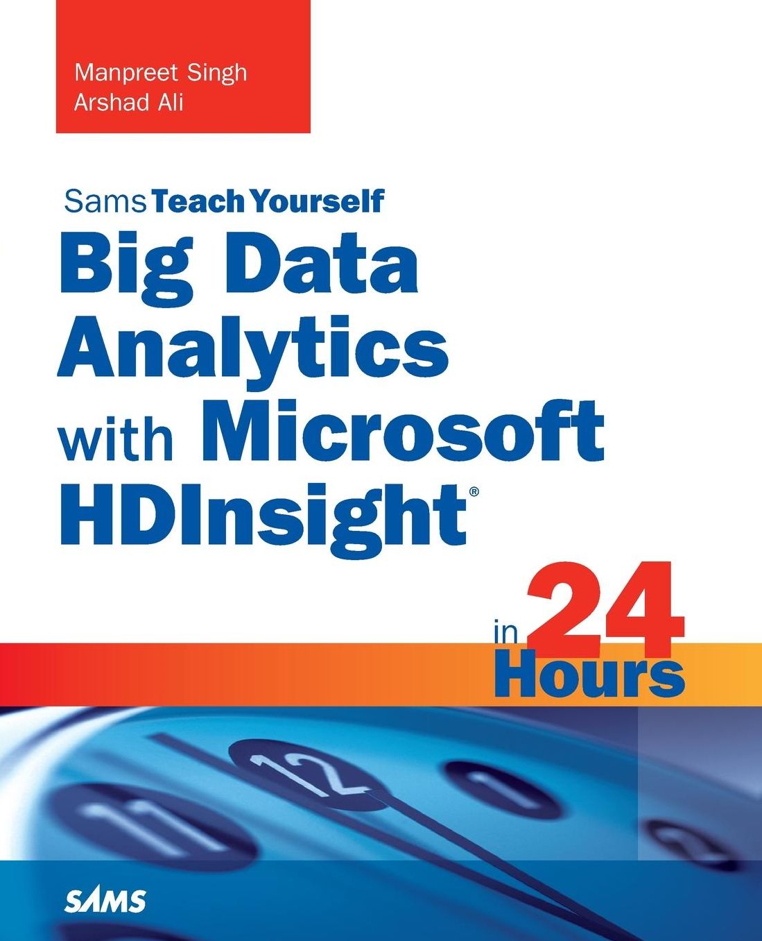 Big Data Analytics with Microsoft HDInsight in 24 Hours, Sams Teach Yourself