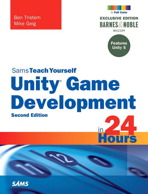 Unity Game Development in 24 Hours, Sams Teach Yourself: Barnes & Noble Special Edition
