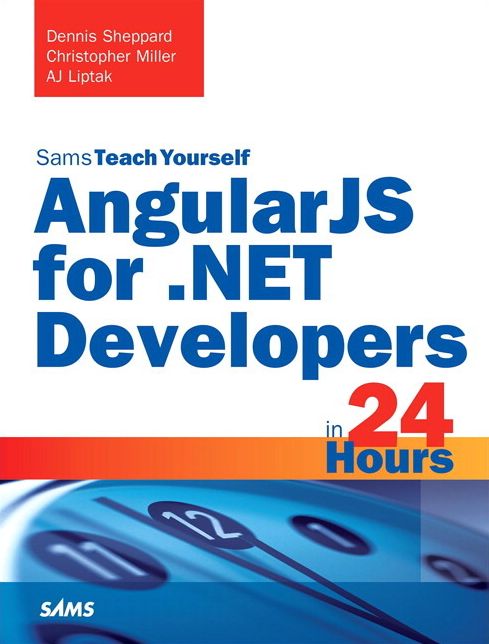AngularJS for .NET Developers in 24 Hours, Sams Teach Yourself