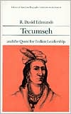 Tecumseh and the Quest for Indian Leadership