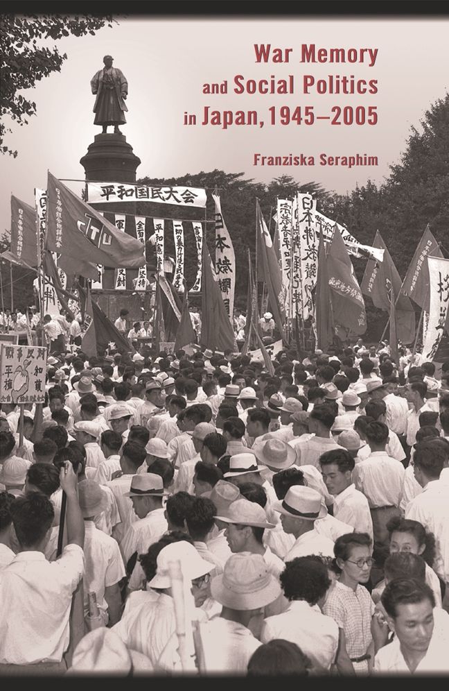 War Memory And Social Politics In Japan, 1945-2005