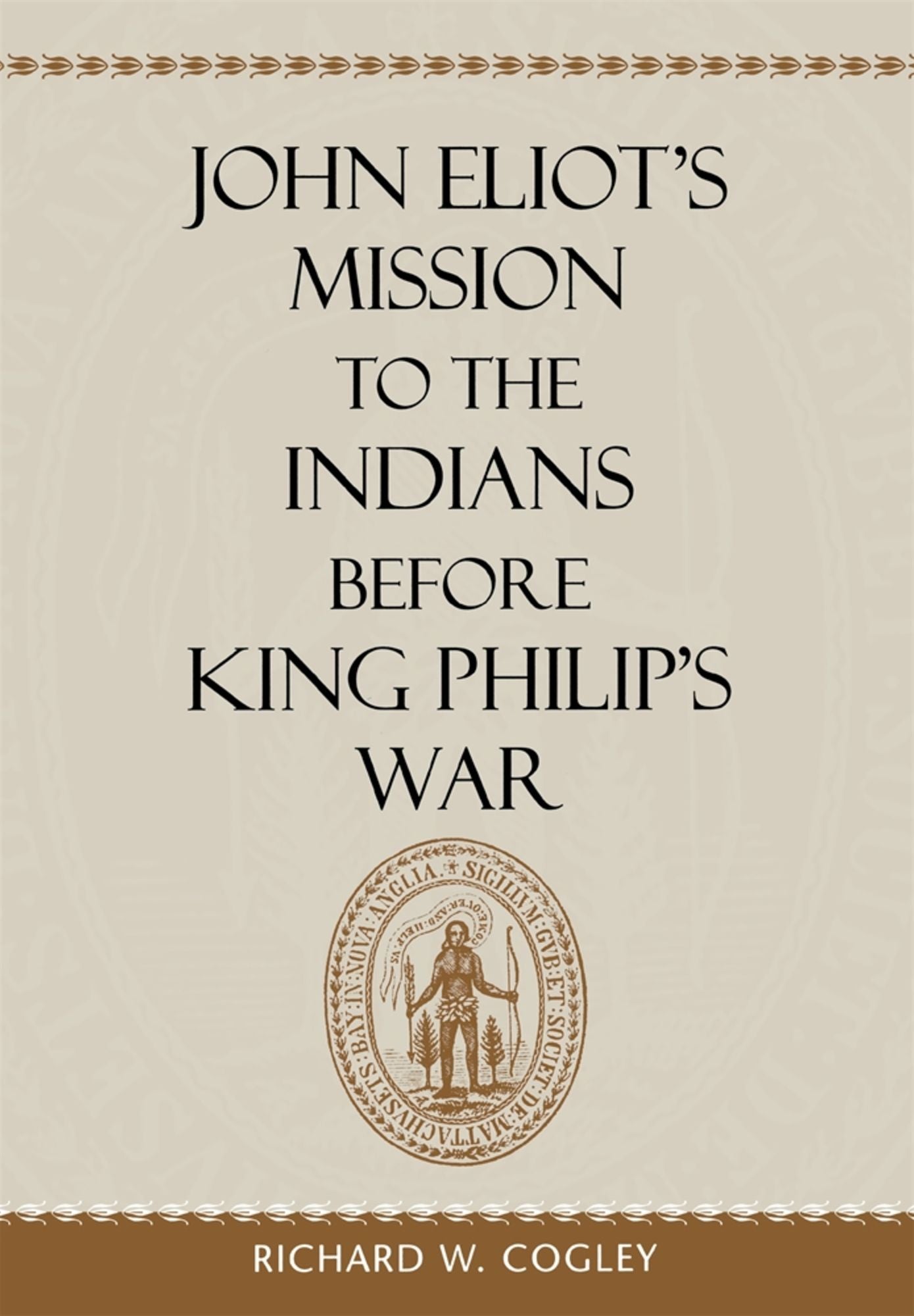 John Eliot's Mission to the Indians before King Philip's War