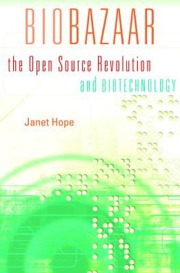 Biobazaar: The Open Source Revolution and Biotechnology