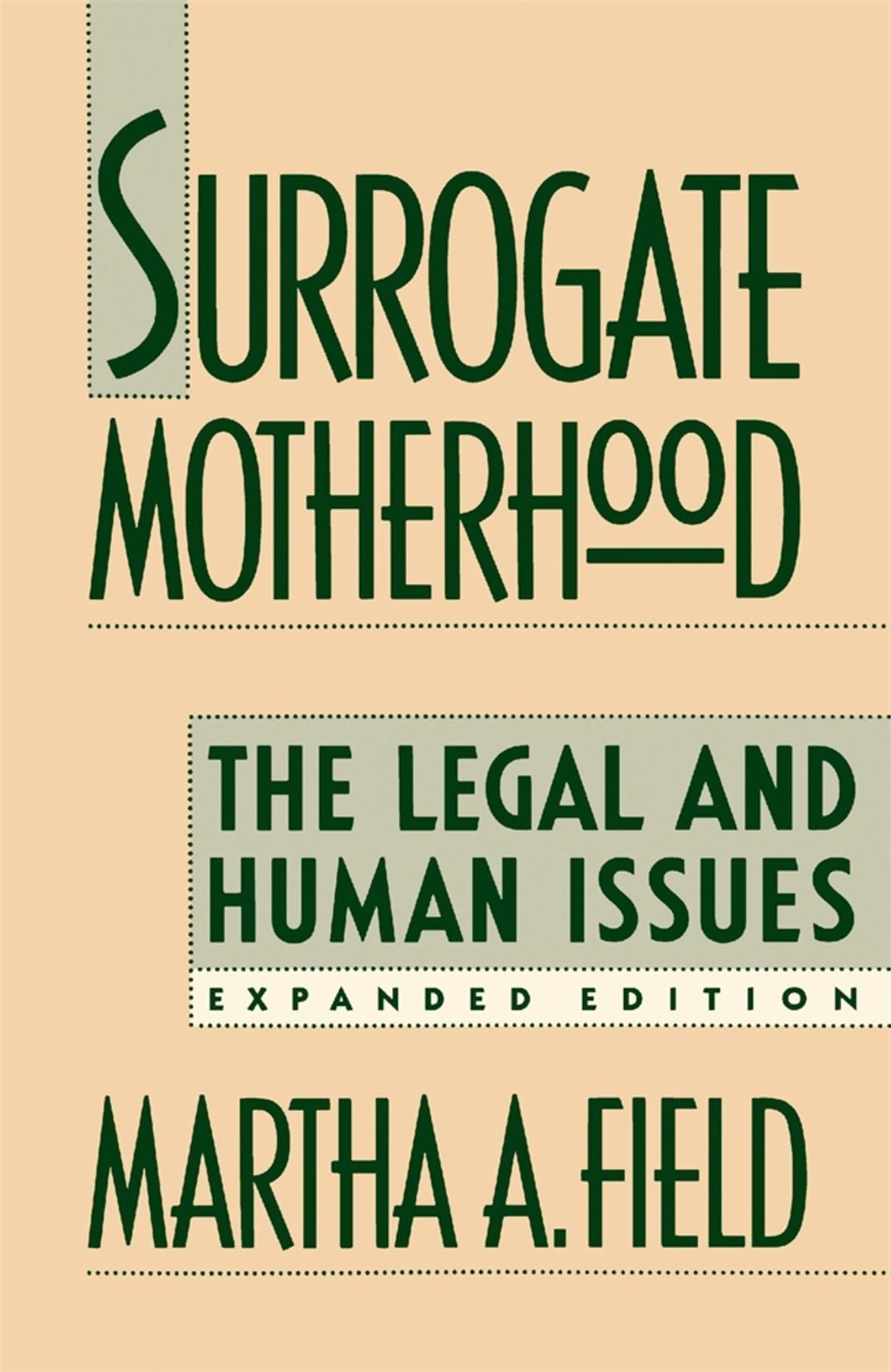 Surrogate Motherhood: The Legal and Human Issues, Expanded Edition
