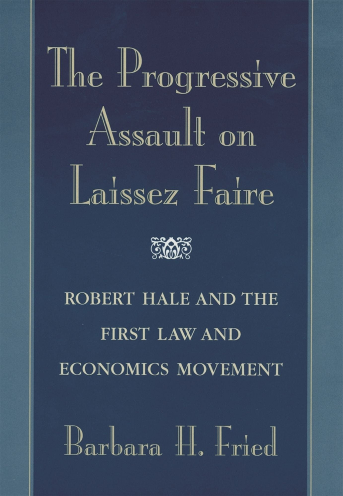 The Progressive Assault on Laissez Faire