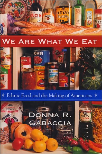 We Are What We Eat: Ethnic Food and the Making of Americans
