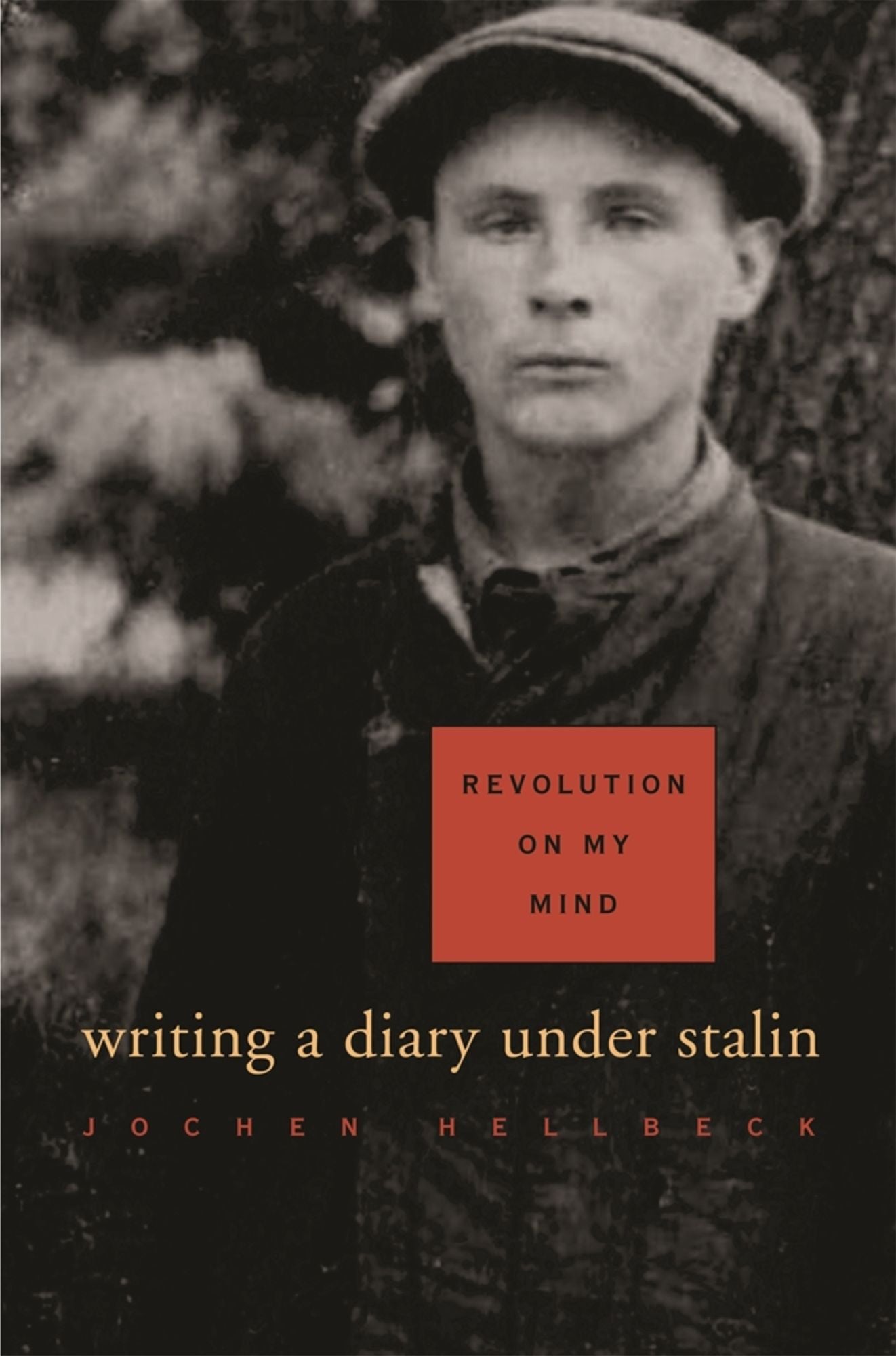 Revolution on My Mind: Writing a Diary under Stalin