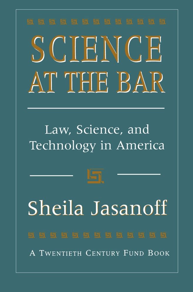 Science at the Bar: Law, Science, and Technology in America