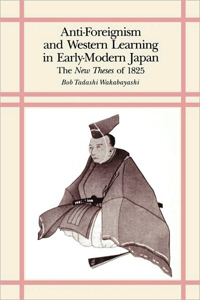 Anti-Foreignism And Western Learning In Early Modern Japan
