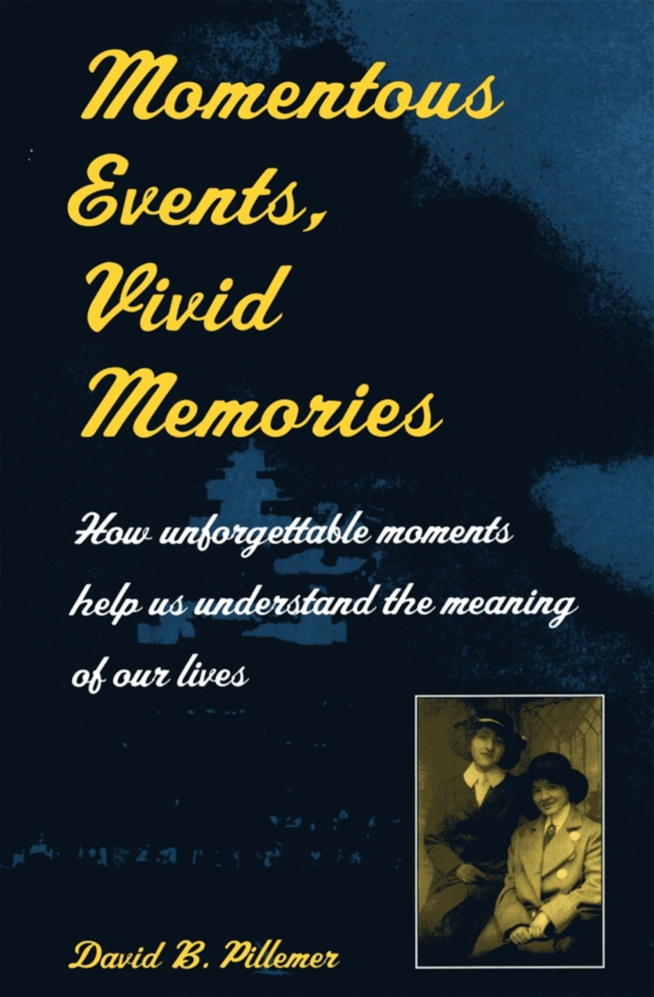 Momentous Events, Vivid Memories
