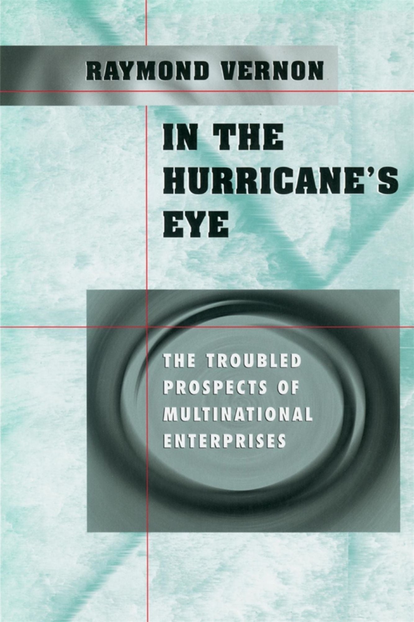In the Hurricane's Eye: The Troubled Prospects of Multinational Enterprises
