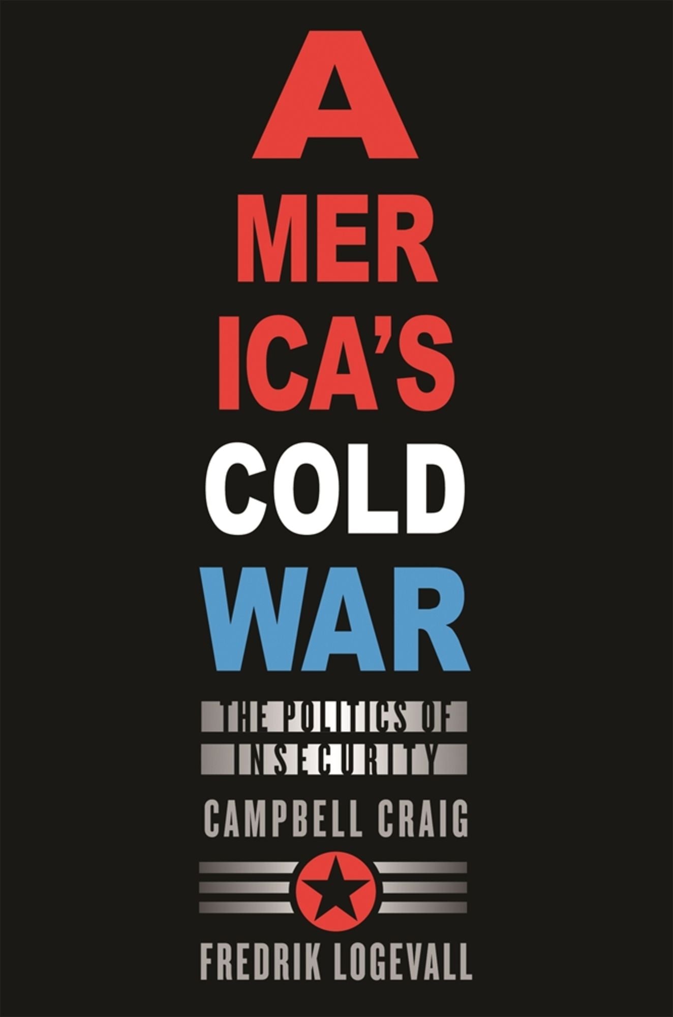 America's Cold War: The Politics of Insecurity