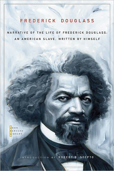NARRATIVE OF THE LIFE OF FREDERICK DOUGLASS: An American Slave, Written by Himself