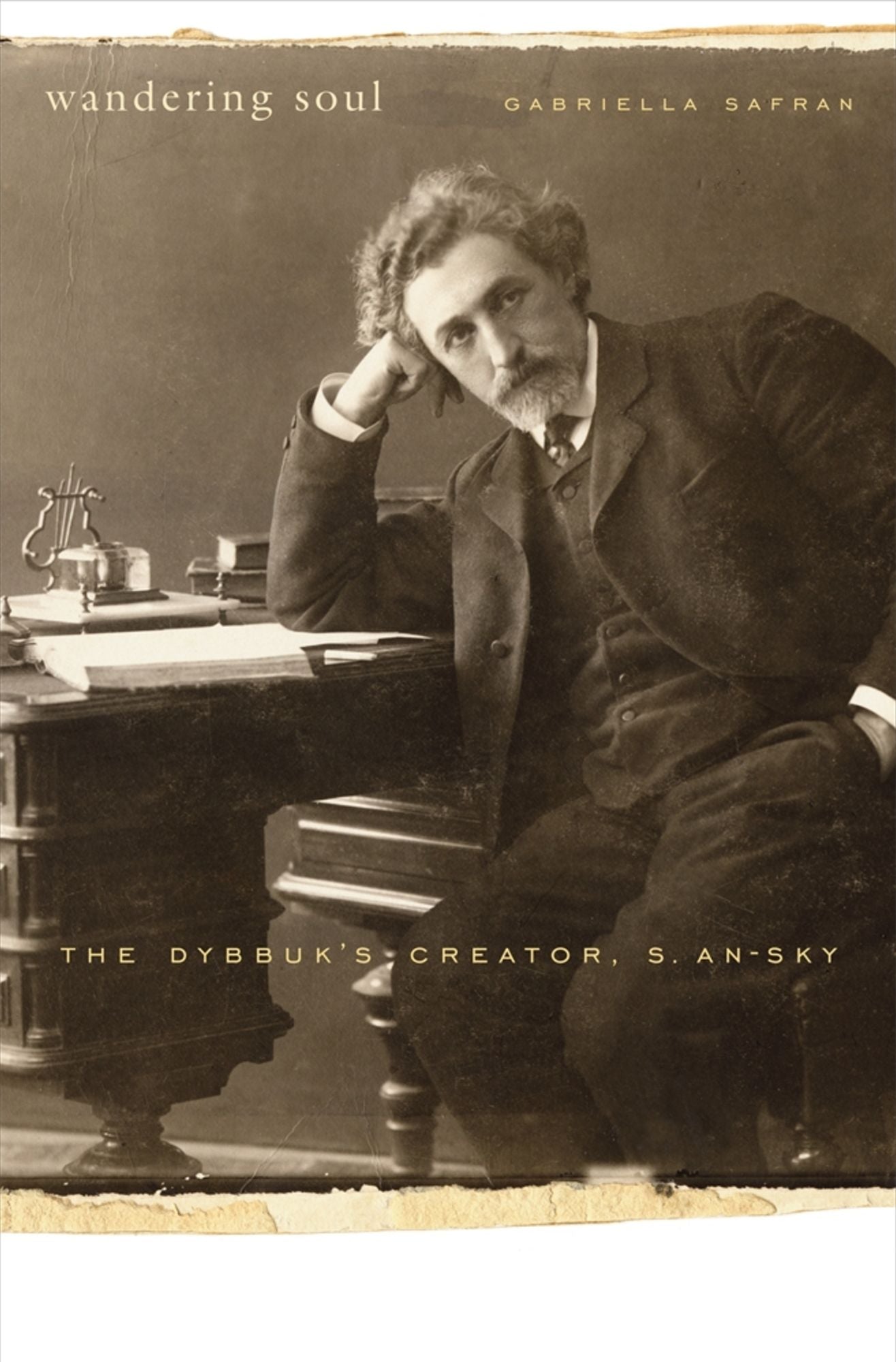 Wandering Soul: <i>The Dybbuk's</i> Creator, S. An-sky