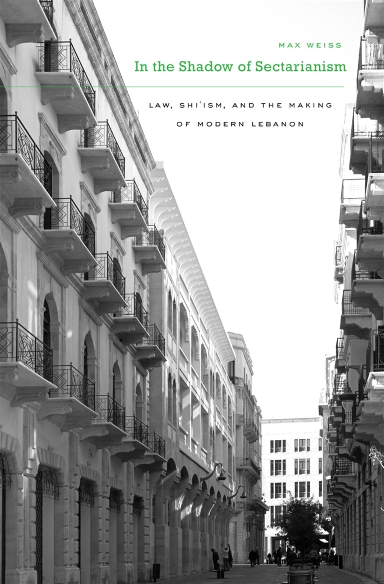 In the Shadow of Sectarianism: Law, Shi`ism, and the Making of Modern Lebanon
