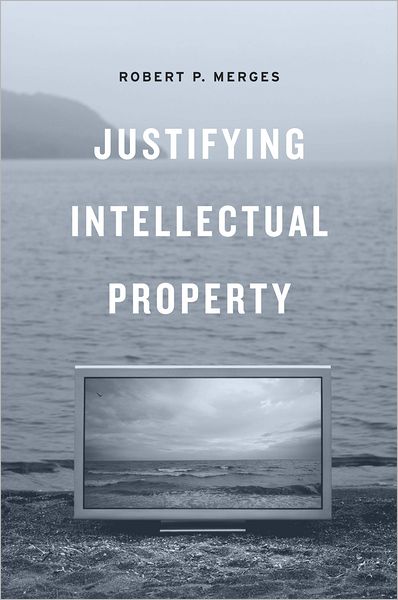 Justifying Intellectual Property