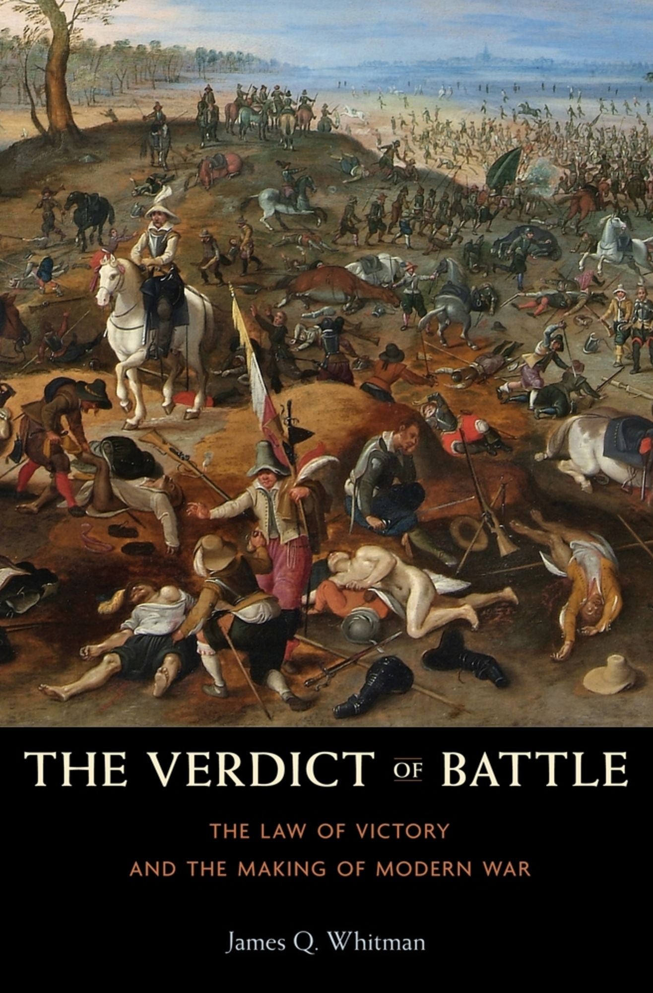The Verdict of Battle: The Law of Victory and the Making of Modern War