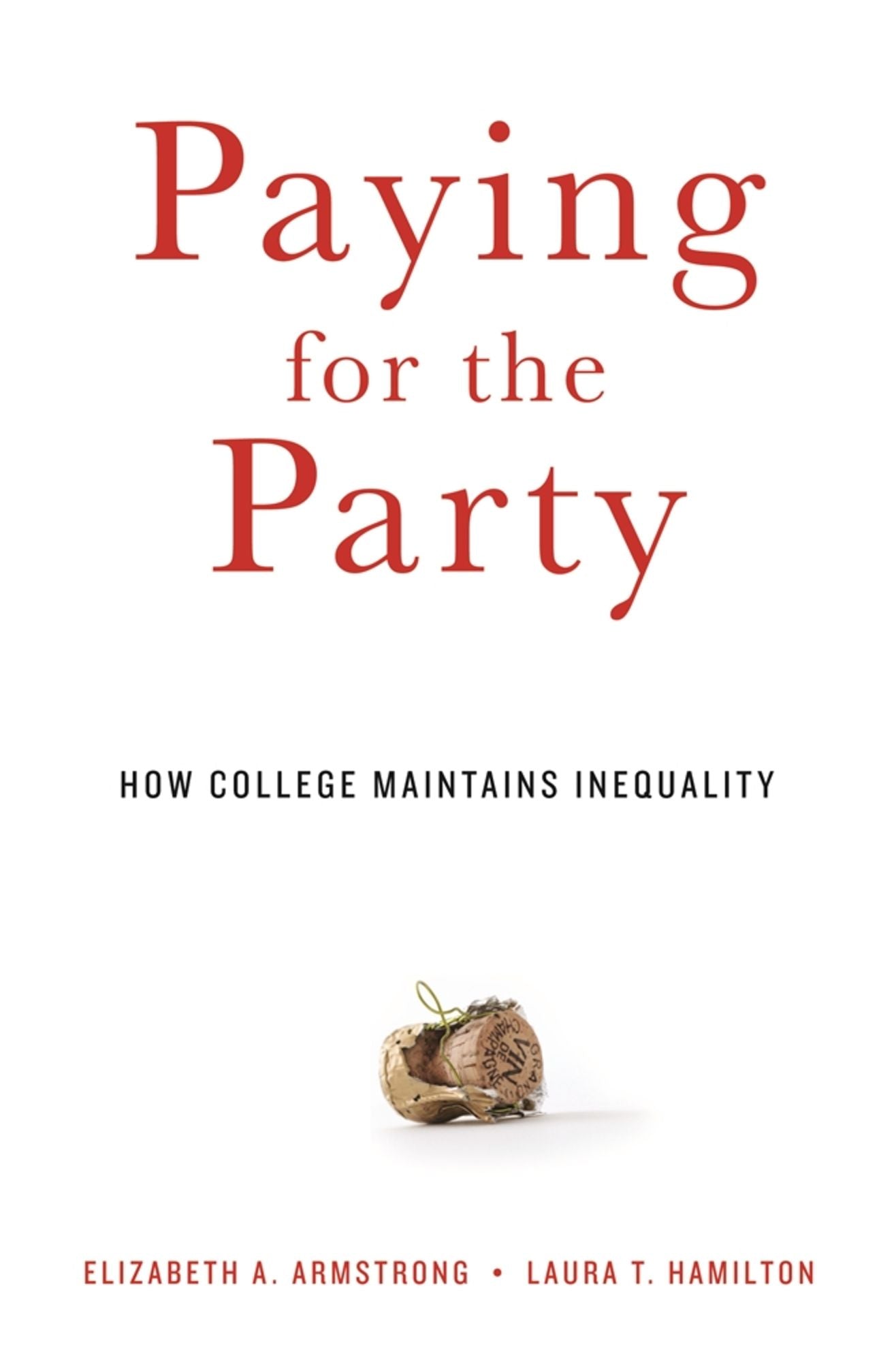 Paying for the Party: How College Maintains Inequality