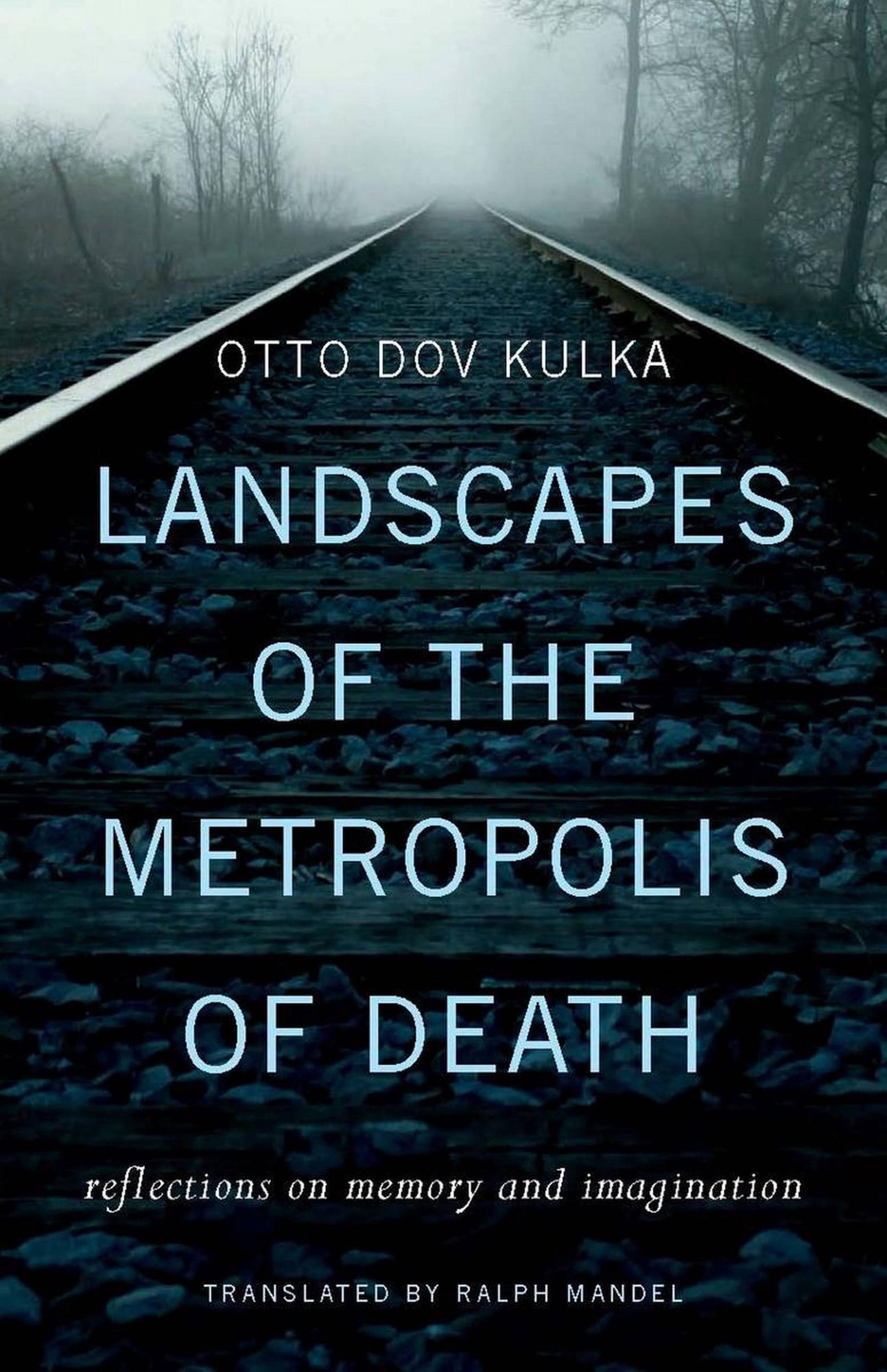 Landscapes of the Metropolis of Death: Reflections on Memory and Imagination
