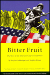 Bitter Fruit: The Story of the American Coup in Guatemala, With New Essays by John H. Coatsworth, Richard A. Nuccio, and Stephen Kinzer