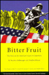 Bitter Fruit: The Story of the American Coup in Guatemala, With New Essays by John H. Coatsworth, Richard A. Nuccio, and Stephen Kinzer