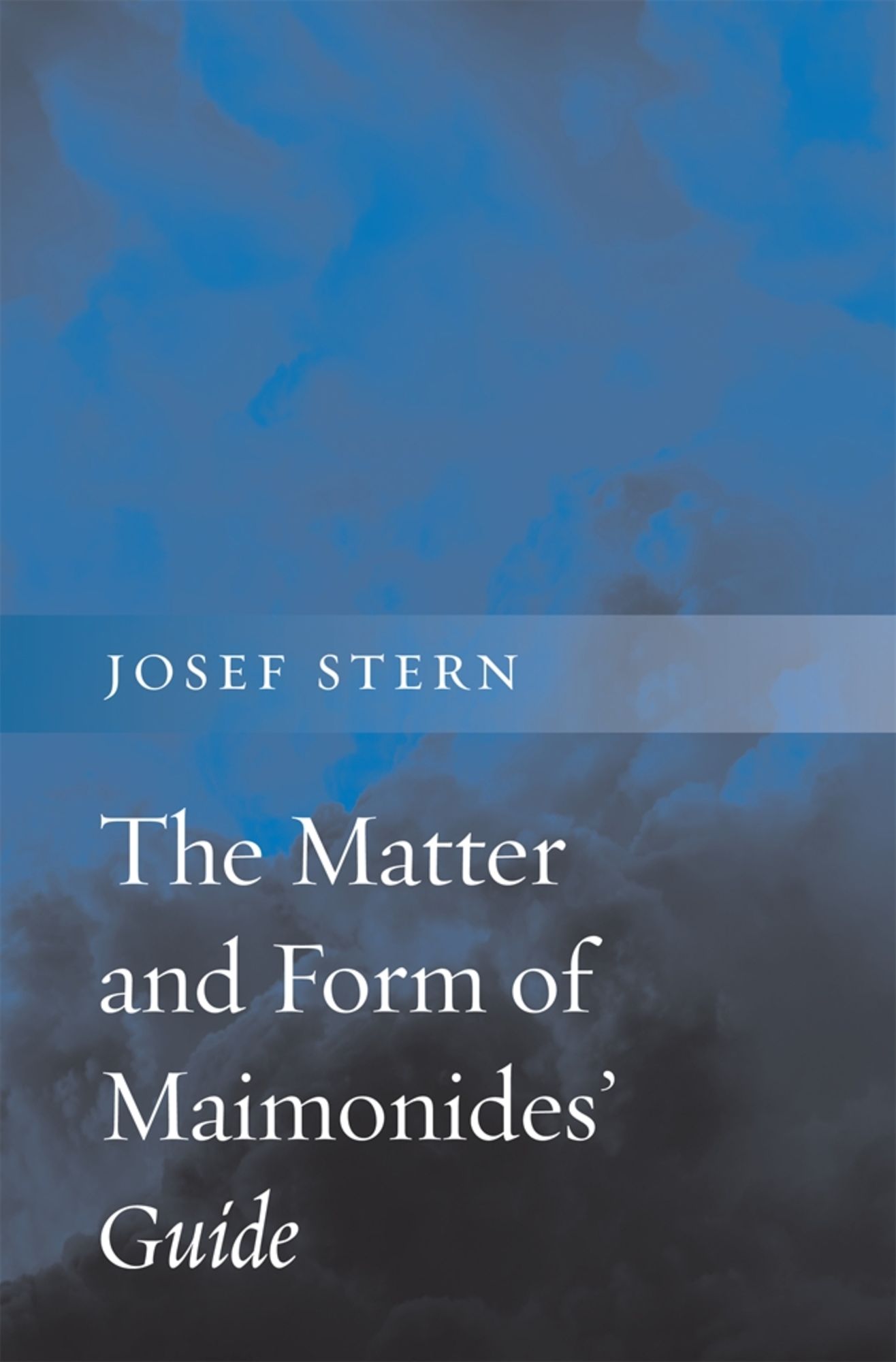 The Matter and Form of Maimonides' <i>Guide</i>