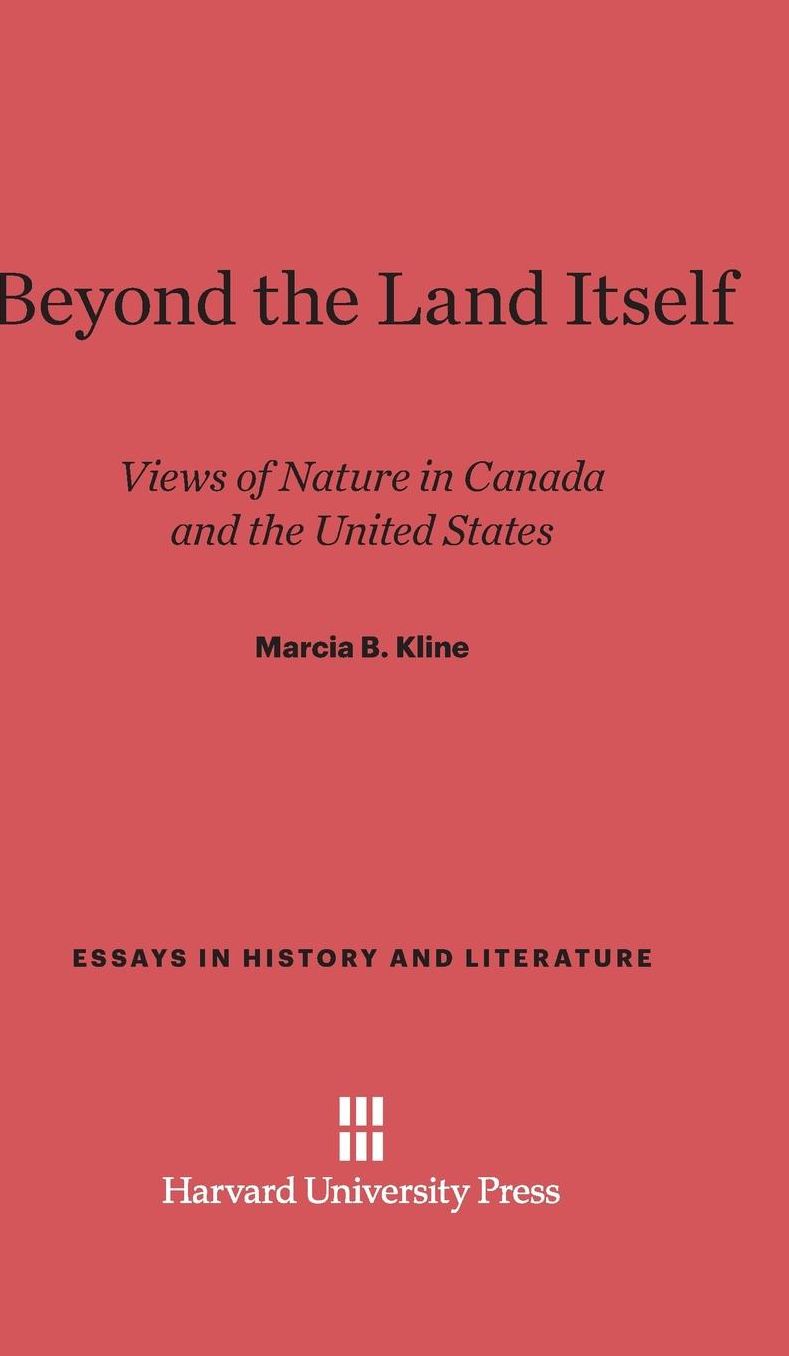 Beyond the Land Itself: Views of Nature in Canada and the United States