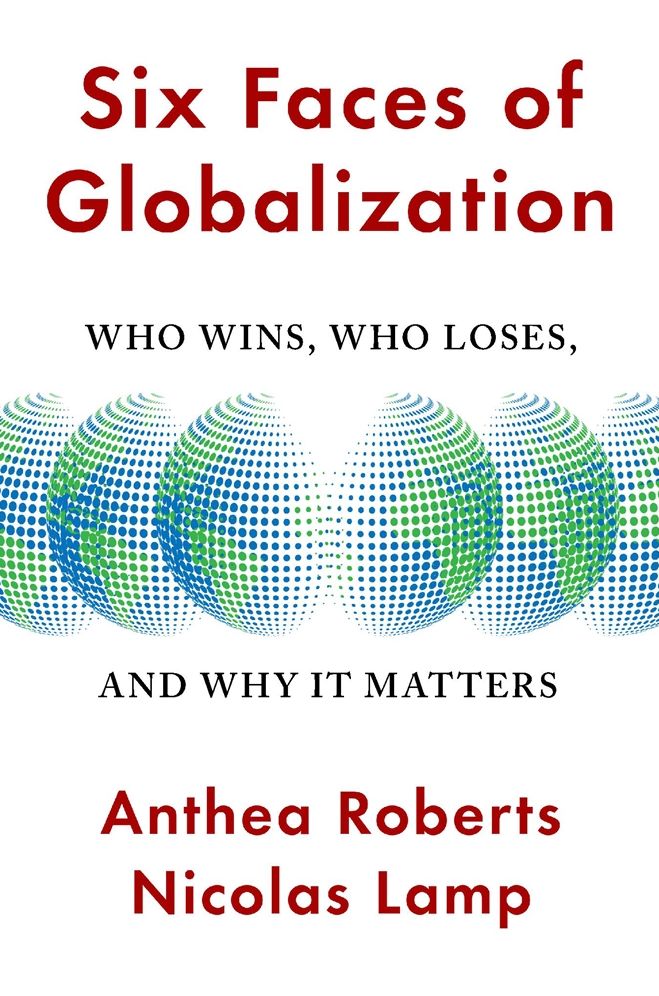 Six Faces of Globalization: Who Wins, Who Loses, and Why It Matters