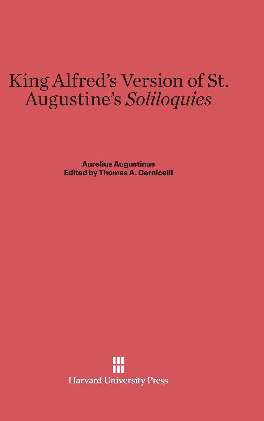 King Alfred's Version of St. Augustine's Soliloquies