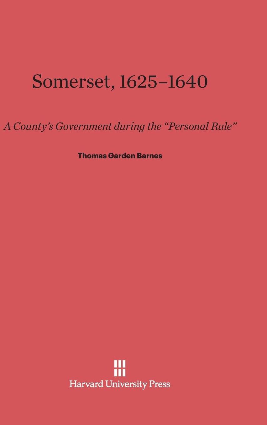 Somerset, 1625-1640: A Country's Government during the "Personal Rule"