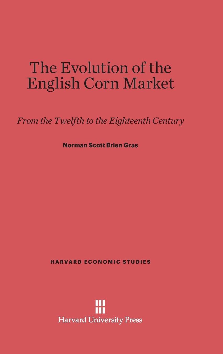 The Evolution of the English Corn Market: From the Twelfth to the Eighteenth Century