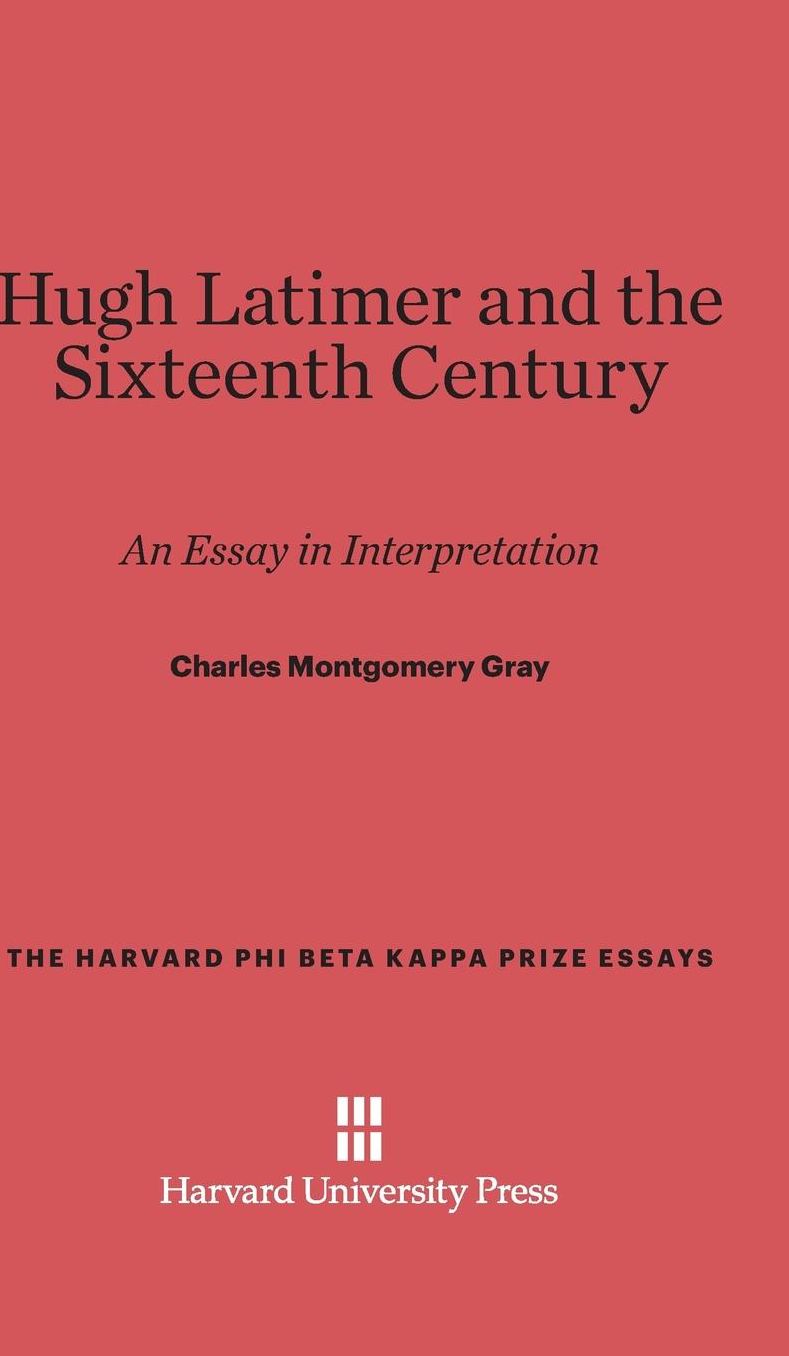 Hugh Latimer and the Sixteenth Century: An Essay in Interpretation