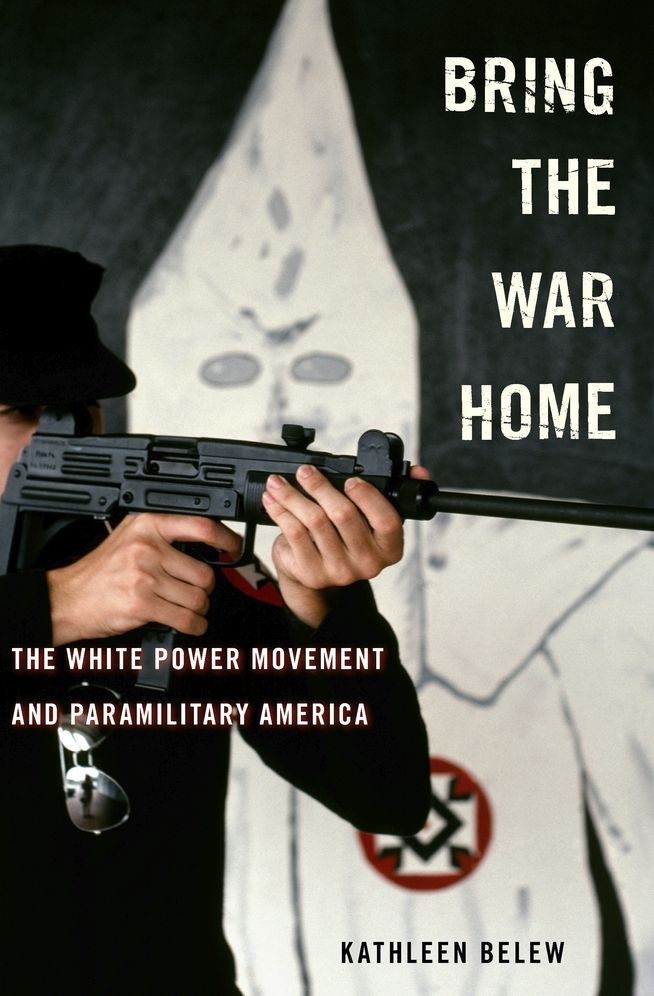 Bring the War Home : The White Power Movement and Paramilitary America