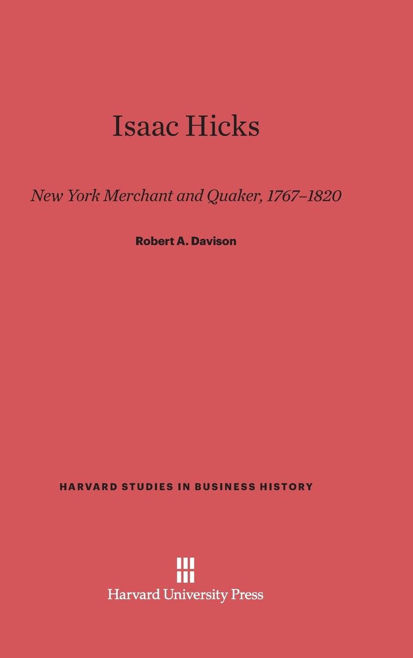 Isaac Hicks: New York Merchant and Quaker, 1767-1820