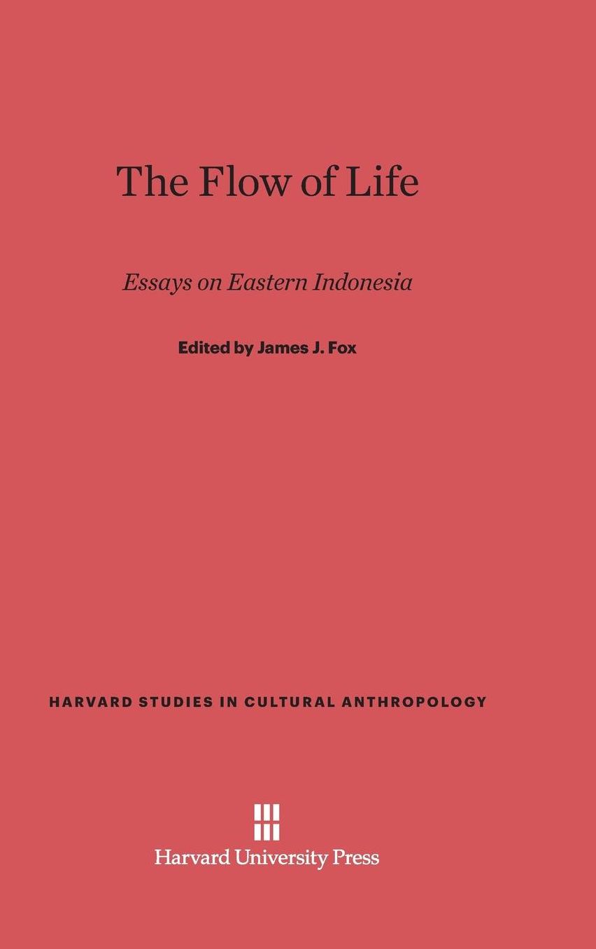 The Flow of Life: Essays on Eastern Indonesia