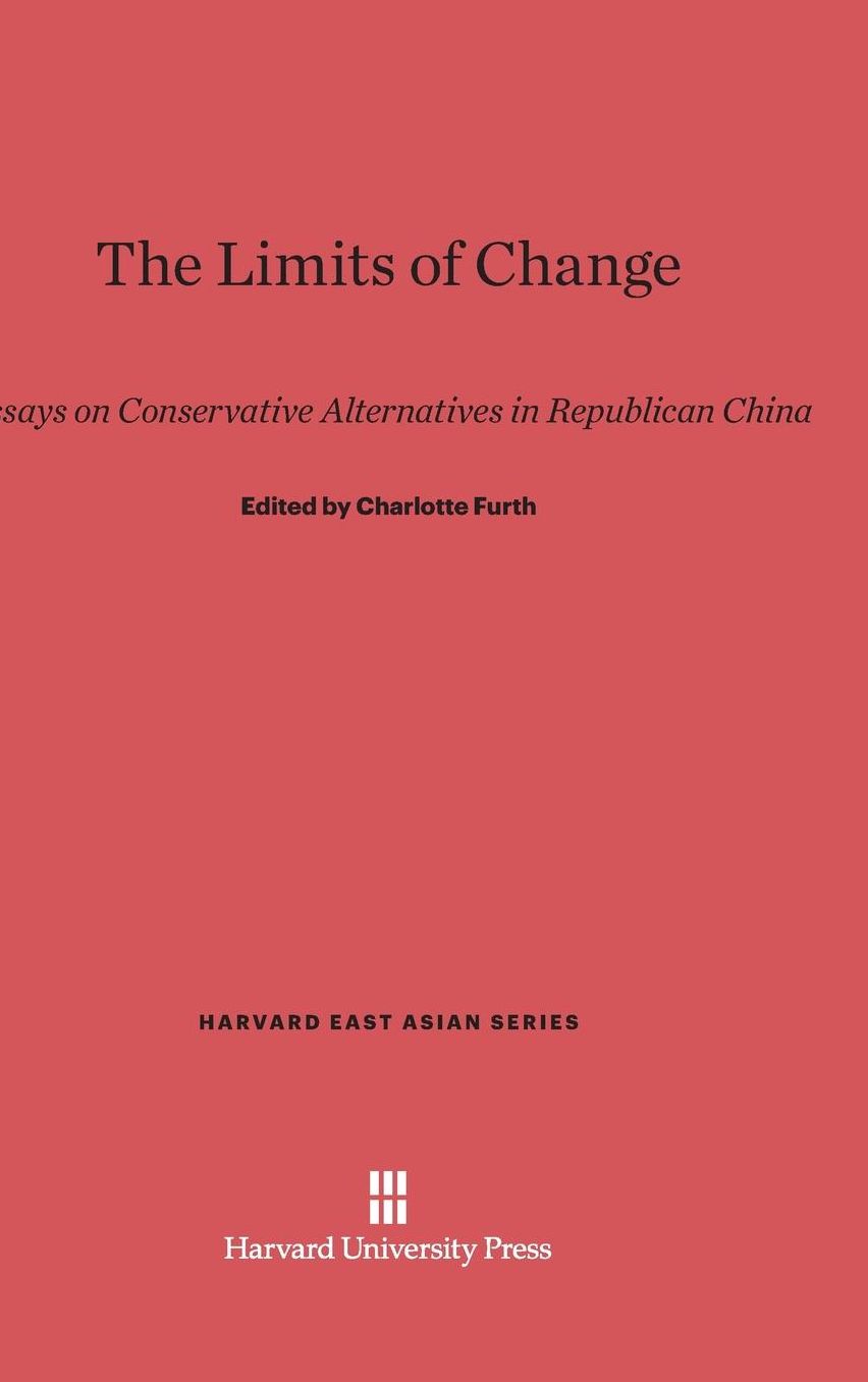 The Limits of Change: Essays on Conservative Alternatives in Republican China