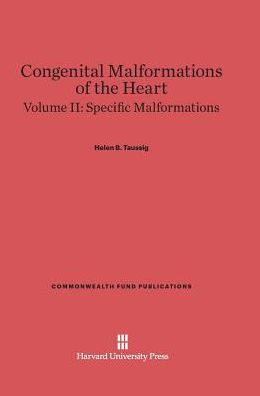 Congenital Malformations of the Heart, Volume II: Specific Malformations: Second Edition