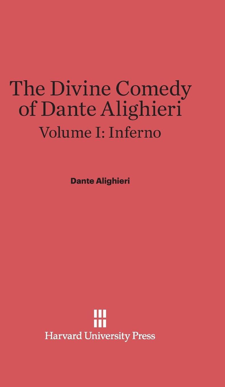 The Divine Comedy of Dante Alighieri, Volume I: Inferno