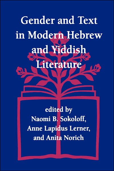 Gender And Text In Modern Hebrew And Yiddish Literature