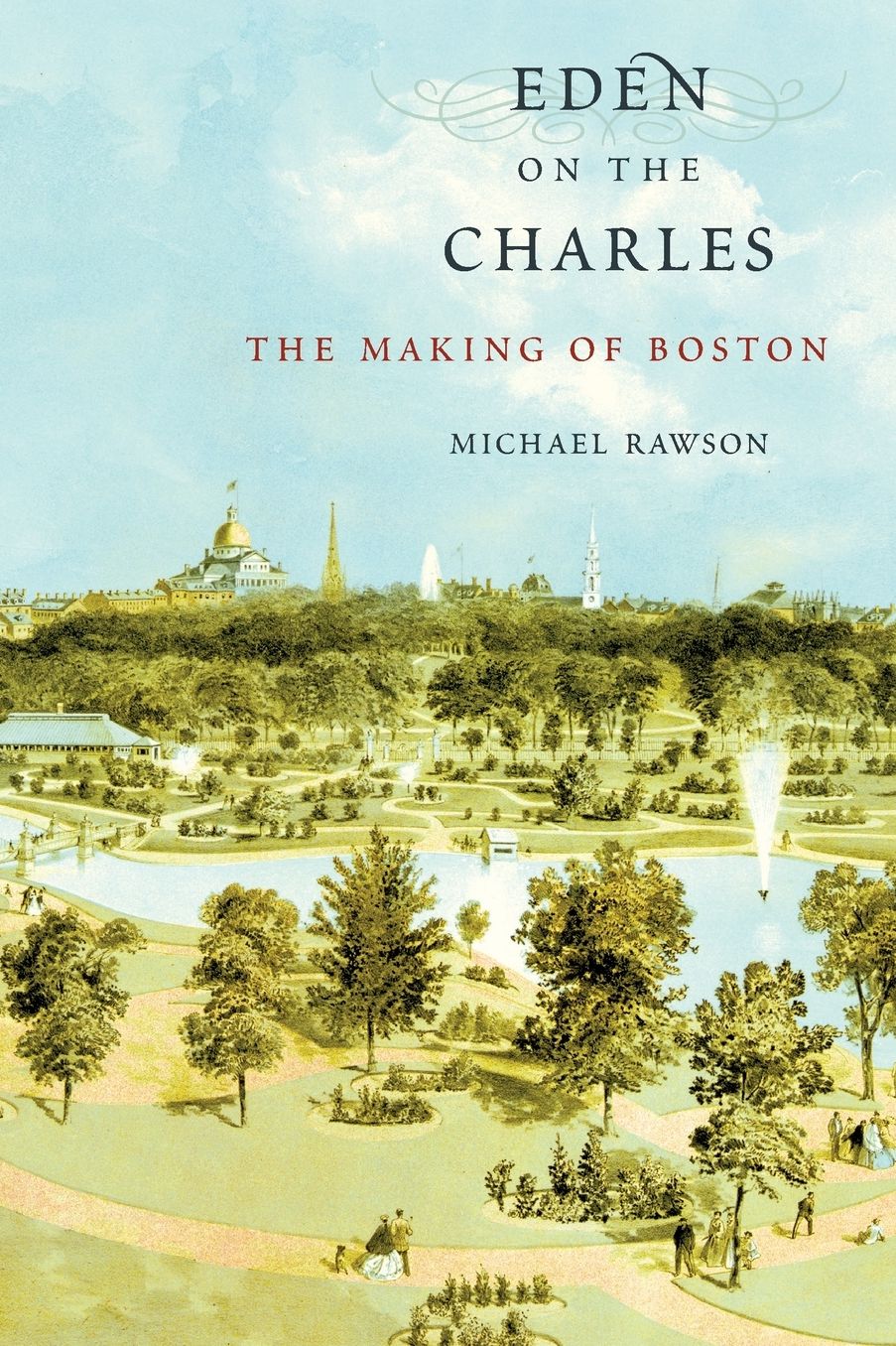 Eden on the Charles: The Making of Boston