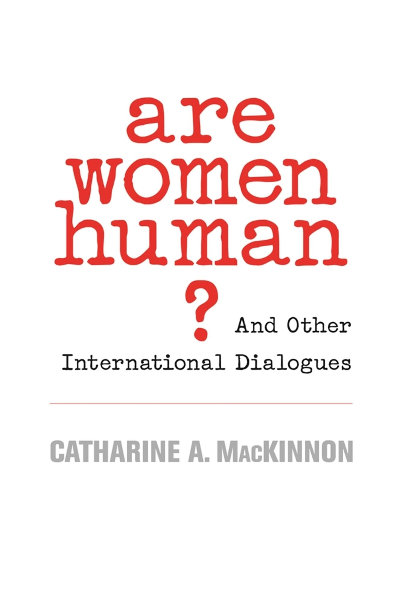 Are Women Human?: And Other International Dialogues